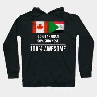 50% Canadian 50% Sudanese 100% Awesome - Gift for Sudanese Heritage From Sudan Hoodie